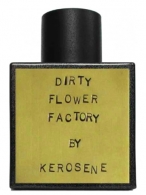 Kerosene Dirty Flower Factory